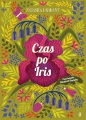 Czas po Iris. Pamiętniki Bluebell Gadsby, tom 1