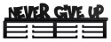 Wieszak na medale - NEVER GIVE UP